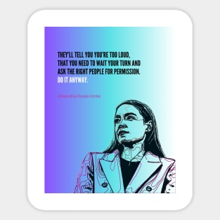 Alexandria Ocasio Cortez | Do it Anyway Sticker